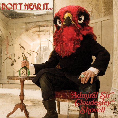 Admiral Sir Cloudesley Shovell/Don'T Hear It...Fear It